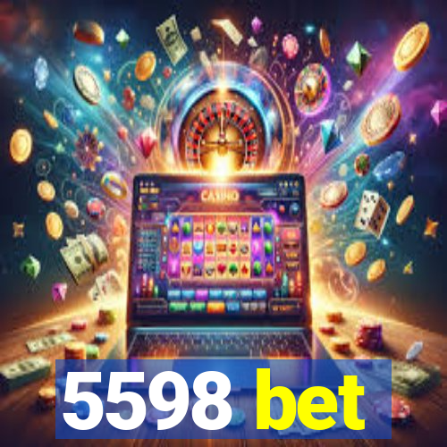 5598 bet